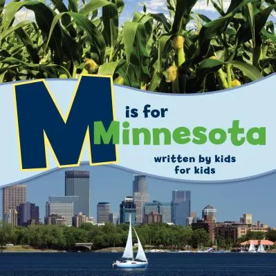 M steht für Minnesota: Geschrieben von Kindern für Kinder - M Is for Minnesota: Written by Kids for Kids