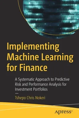 Implementierung von maschinellem Lernen für das Finanzwesen: Ein systematischer Ansatz zur prädiktiven Risiko- und Performance-Analyse für Investment-Portfolios - Implementing Machine Learning for Finance: A Systematic Approach to Predictive Risk and Performance Analysis for Investment Portfolios
