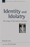 Identität und Idolatrie - Das Bild Gottes und seine Umkehrung - Identity and Idolatry - The Image Of God And Its Inversion
