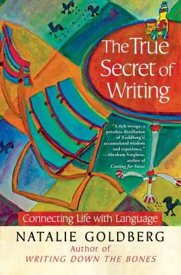 Das wahre Geheimnis des Schreibens: Das Leben mit der Sprache verbinden - The True Secret of Writing: Connecting Life with Language