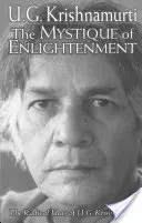 Die Mystik der Erleuchtung: Die radikalen Ideen von U.G. Krishnamurti - The Mystique of Enlightenment: The Radical Ideas of U.G. Krishnamurti