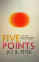 Fünf Punkte: Auf dem Weg zu einer tieferen Erfahrung von Gottes Gnade - Five Points: Towards a Deeper Experience of God's Grace