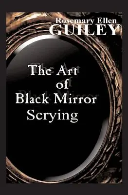 Die Kunst des Black Mirror Scrying - The Art of Black Mirror Scrying