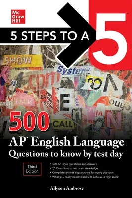 5 Steps to a 5: 500 AP English Language Questions to Know by Test Day, Dritte Auflage - 5 Steps to a 5: 500 AP English Language Questions to Know by Test Day, Third Edition