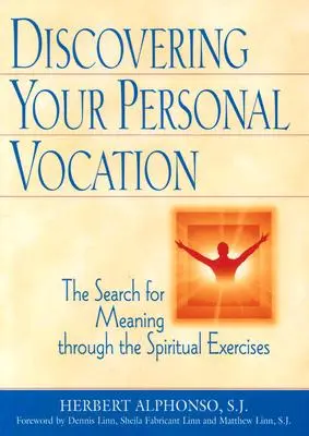 Entdecken Sie Ihre persönliche Berufung: Die Suche nach dem Sinn durch die Exerzitien - Discovering Your Personal Vocation: The Search for Meaning Through the Spiritual Exercises