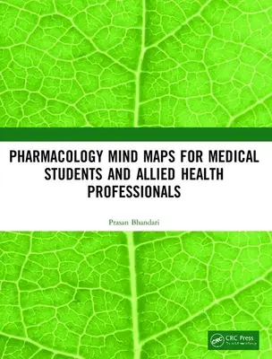 Pharmakologie-Mindmaps für Medizinstudenten und Angehörige der Gesundheitsberufe - Pharmacology Mind Maps for Medical Students and Allied Health Professionals