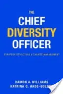 Der Beauftragte für personelle Vielfalt: Strategie, Struktur und Veränderungsmanagement - The Chief Diversity Officer: Strategy, Structure, and Change Management