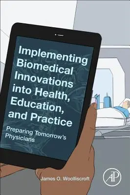 Implementierung biomedizinischer Innovationen in Gesundheit, Bildung und Praxis - Vorbereitung der Ärzte von morgen - Implementing Biomedical Innovations into Health, Education, and Practice - Preparing Tomorrow's Physicians