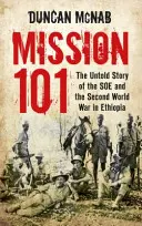 Mission 101 - Die unerzählte Geschichte des SOE und des Zweiten Weltkriegs in Äthiopien - Mission 101 - The Untold Story of the SOE and the Second World War in Ethiopia