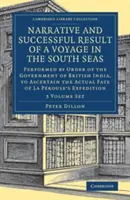 Narrative and Successful Result of a Voyage in the South Seas 2 Volume Set: Durchgeführt im Auftrag der Regierung von Britisch-Indien, zur Feststellung der Ac - Narrative and Successful Result of a Voyage in the South Seas 2 Volume Set: Performed by Order of the Government of British India, to Ascertain the Ac