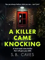 Killer Came Knocking - Ein unverzichtbarer Krimi, der Ihnen eine Gänsehaut bescheren wird - Killer Came Knocking - A must read crime thriller that will give you chills