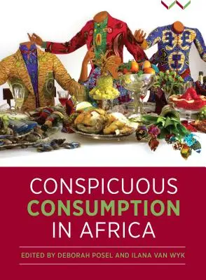 Auffälliger Konsum in Afrika - Conspicuous Consumption in Africa