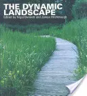 Die dynamische Landschaft: Gestaltung, Ökologie und Management einer naturnahen Stadtbegrünung - The Dynamic Landscape: Design, Ecology and Management of Naturalistic Urban Planting