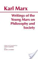 Schriften des jungen Marx zu Philosophie und Gesellschaft - Writings of the Young Marx on Philosophy and Society