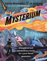 Das Mysterium: Ungeklärte und außergewöhnliche Geschichten für eine Post-Nessie-Generation - The Mysterium: Unexplained and Extraordinary Stories for a Post-Nessie Generation