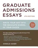 Essays für Hochschulzulassungen: Schreiben Sie sich Ihren Weg in die Graduiertenschule Ihrer Wahl - Graduate Admissions Essays: Write Your Way Into the Graduate School of Your Choice