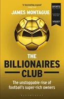 Der Club der Milliardäre: The Unstoppable Rise of Football's Super-Rich Owners Gewinner Football Book of the Year, Sports Book Awards 2018 - The Billionaires Club: The Unstoppable Rise of Football's Super-Rich Owners Winner Football Book of the Year, Sports Book Awards 2018