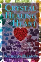 Kristallheilung für das Herz: Edelsteintherapie für körperliches, emotionales und spirituelles Wohlbefinden - Crystal Healing for the Heart: Gemstone Therapy for Physical, Emotional, and Spiritual Well-Being