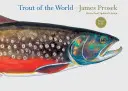 Forelle der Welt Überarbeitete und aktualisierte Ausgabe - Trout of the World Revised and Updated Edition