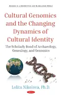 Kulturelle Genomik und die sich verändernde Dynamik der kulturellen Identität - Die wissenschaftliche Verbindung von Archäologie, Genealogie und Genomik - Cultural Genomics and the Changing Dynamics of Cultural Identity - The Scholarly Bond of Archaeology, Genealogy, and Genomics