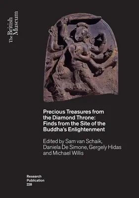 Kostbare Schätze vom Diamantenthron: Funde von der Stätte der Erleuchtung des Buddha - Precious Treasures from the Diamond Throne: Finds from the Site of the Buddha's Enlightenment