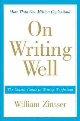 Gut schreiben: Der klassische Leitfaden zum Schreiben von Sachbüchern - On Writing Well: The Classic Guide to Writing Nonfiction