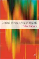 Kritische Perspektiven zur Gesundheit - Critical Perspectives on Health