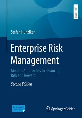 Risikomanagement im Unternehmen: Moderne Ansätze für ein ausgewogenes Verhältnis von Risiko und Belohnung - Enterprise Risk Management: Modern Approaches to Balancing Risk and Reward