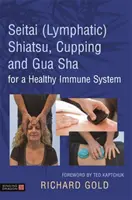 Seitai (Lymphatisches) Shiatsu, Schröpfen und Gua Sha für ein gesundes Immunsystem - Seitai (Lymphatic) Shiatsu, Cupping and Gua Sha for a Healthy Immune System