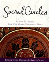 Heilige Kreise: Ein Leitfaden zur Gründung einer eigenen spirituellen Frauengruppe - Sacred Circles: A Guide to Creating Your Own Women's Spirituality Group