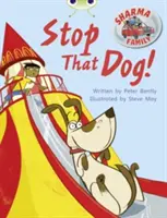 Bug Club Independent Fiction Year Two Purple A Sharma Family: Haltet den Hund! - Bug Club Independent Fiction Year Two Purple A Sharma Family: Stop That Dog!