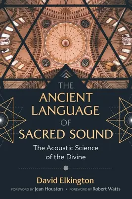 Die uralte Sprache des heiligen Klangs: Die akustische Wissenschaft des Göttlichen - The Ancient Language of Sacred Sound: The Acoustic Science of the Divine