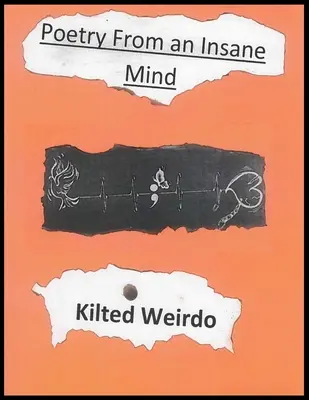 Kilted Weirdo's Poetry From An Insane Mind