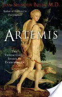 Artemis: Der unbezähmbare Geist in jeder Frau - Artemis: The Indomitable Spirit in Everywoman