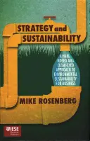 Strategie und Nachhaltigkeit: Ein knallharter und klarsichtiger Ansatz zur ökologischen Nachhaltigkeit für Unternehmen - Strategy and Sustainability: A Hardnosed and Clear-Eyed Approach to Environmental Sustainability for Business