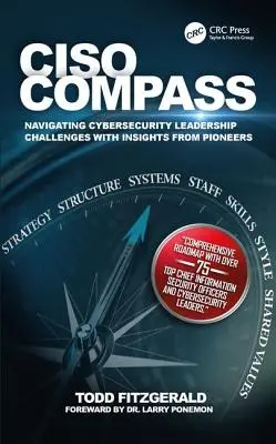 Ciso-Kompass: Herausforderungen der Cybersicherheitsführung mit Einsichten von Pionieren navigieren - Ciso Compass: Navigating Cybersecurity Leadership Challenges with Insights from Pioneers