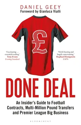 Done Deal: Ein Insider-Leitfaden für Fußballverträge, millionenschwere Transfers und das große Geschäft der Premier League - Done Deal: An Insider's Guide to Football Contracts, Multi-Million Pound Transfers and Premier League Big Business
