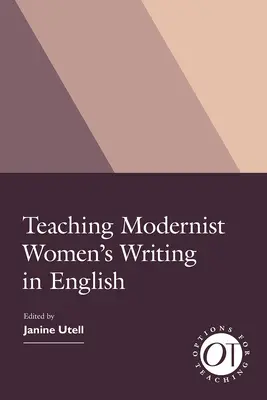 Modernistisches Schreiben von Frauen auf Englisch unterrichten - Teaching Modernist Women's Writing in English