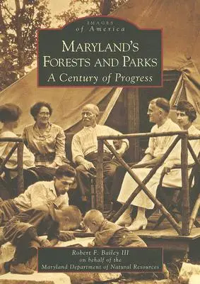 Die Wälder und Parks von Maryland: Ein Jahrhundert des Fortschritts - Maryland's Forests and Parks: A Century of Progress