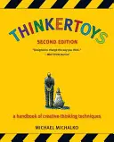 Thinkertoys: Ein Handbuch für kreative Denktechniken - Thinkertoys: A Handbook of Creative-Thinking Techniques