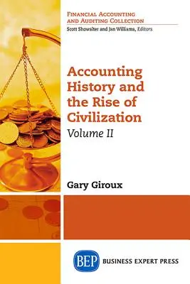 Geschichte des Rechnungswesens und die Entstehung der Zivilisation, Band II - Accounting History and the Rise of Civilization, Volume II