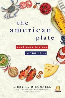 Der amerikanische Teller: Eine kulinarische Geschichte in 100 Happen - The American Plate: A Culinary History in 100 Bites