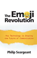 Die Emoji-Revolution: Wie die Technologie die Zukunft der Kommunikation prägt - The Emoji Revolution: How Technology Is Shaping the Future of Communication