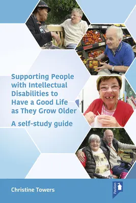 Unterstützung von Menschen mit geistiger Behinderung für ein gutes Leben im Alter: Ein Leitfaden zum Selbststudium - Supporting People with Intellectual Disabilities to Have a Good Life as They Grow Older: A Self-Study Guide