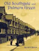 Das alte Southgate und Palmers Green - Old Southgate and Palmers Green