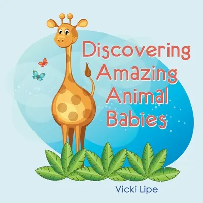 Erstaunliche Tierbabys entdecken - Discovering Amazing Animal Babies