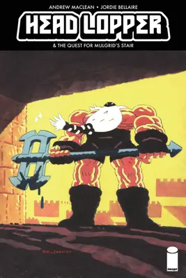 Head Lopper, Band 4: Head Lopper und die Suche nach Mulgrids Treppe - Head Lopper, Volume 4: Head Lopper & the Quest for Mulgrid's Stair