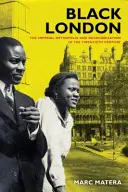 Black London, 22: Die imperiale Metropole und die Dekolonisierung im zwanzigsten Jahrhundert - Black London, 22: The Imperial Metropolis and Decolonization in the Twentieth Century