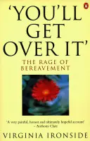 Du kommst drüber weg“ - Die Wut des Verlustes - 'You'll Get Over It' - The Rage of Bereavement