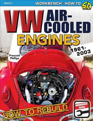 Wie man einen luftgekühlten VW wiederaufbaut: 1961-2003 - How to Rebuild VW Air-Cooled: 1961-2003